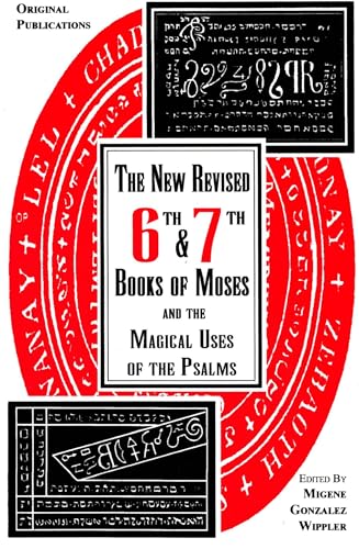 9780942272024: The New Revised Sixth and Seventh Books of Moses and the Magical Uses of the Psalms