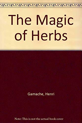 Beispielbild fr The Magic of Herbs zum Verkauf von Hawking Books