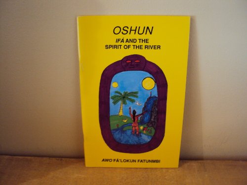 Stock image for Oshun: Ifa and The Spirit of the River [Paperback] Awo Fa'lokun Fatunmbi for sale by Lakeside Books