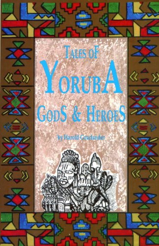 Tales of Yoruba Gods and Heroes (9780942272406) by Courlander, Harold