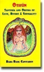 Stock image for Oshun: Santeria and the Orisha of Love, Rivers and Sensuality for sale by HPB-Emerald