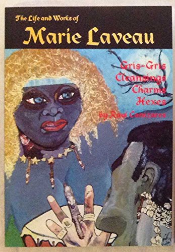 Imagen de archivo de The Life and Works of Marie Laveau: Gris-Gris Cleansings Charms Hexes a la venta por Save With Sam