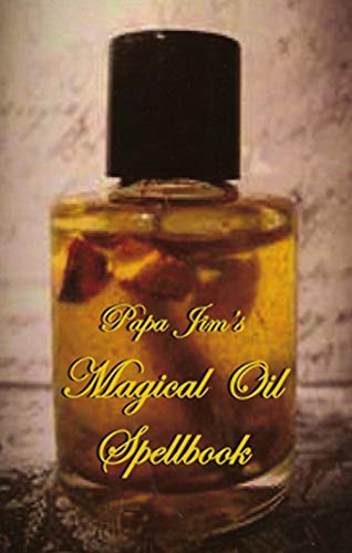 Stock image for Papa Jim's Magical Oil Spellbook for sale by Revaluation Books