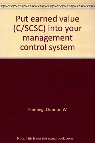 Stock image for Put Earned Value (C/SCSC) Into Your Management Control System for sale by SUNSET BOOKS