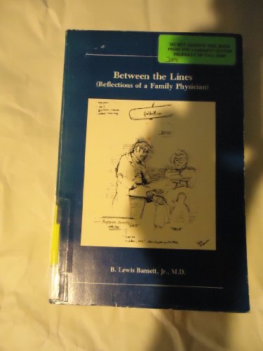 Imagen de archivo de Between the Lines: Reflections of a Family Physician a la venta por ThriftBooks-Atlanta