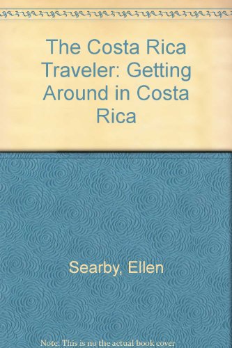 9780942297102: The Costa Rica Traveler: Getting Around in Costa Rica