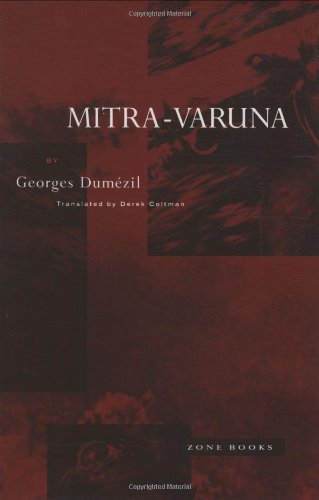 Beispielbild fr Mitra-Varuna: An Essay on Two Indo-European Representations of Sovereignty zum Verkauf von Friends of  Pima County Public Library