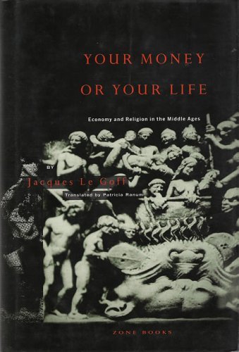 Stock image for Your Money or Your Life : Economy and Religion in the Middle Ages for sale by Better World Books