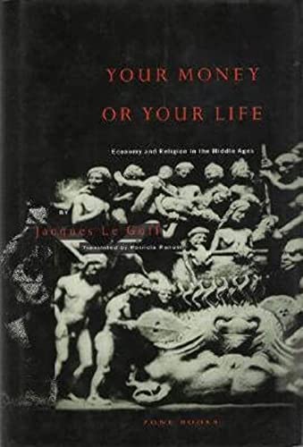 Beispielbild fr Your Money or Your Life - Economy and Religion in The Middle Ages zum Verkauf von PBShop.store US