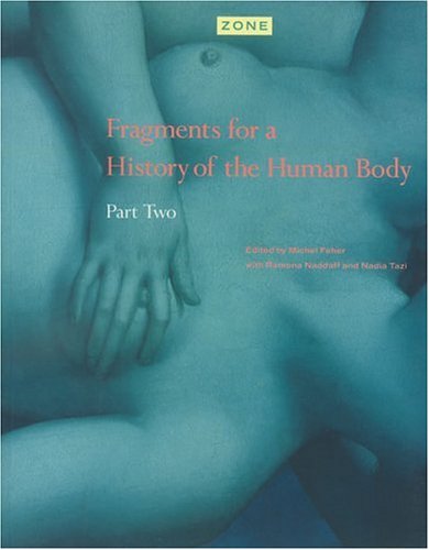 Beispielbild fr Zone 4: Fragments for a History of the Human Body, Part 2 zum Verkauf von HPB-Red