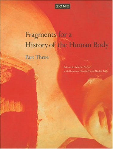 Beispielbild fr Fragments for a History of the Human Body: Fragments for a History of the Human Body, Part Three (Zone 5) zum Verkauf von Buchmarie