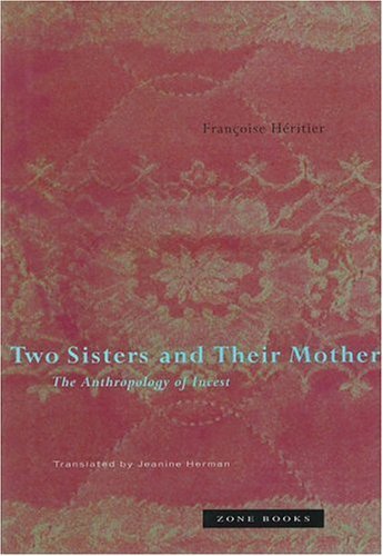 Beispielbild fr Two Sisters and Their Mother : The Anthropology of Incest zum Verkauf von Better World Books