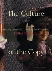 9780942299366: The Culture of the Copy: Striking Likenesses, Unreasonable Facsimiles (Zone Books)
