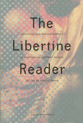 Stock image for The Libertine Reader: Eroticism and Enlightenment in Eighteenth-Century France for sale by HPB-Red