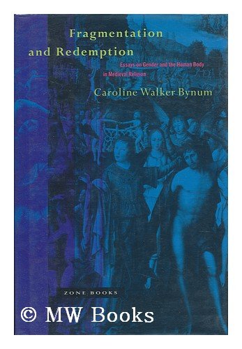 Imagen de archivo de Fragmentation and Redemption: Essays on Gender and the Human Body in Medieval Religion a la venta por BASEMENT BOOKS