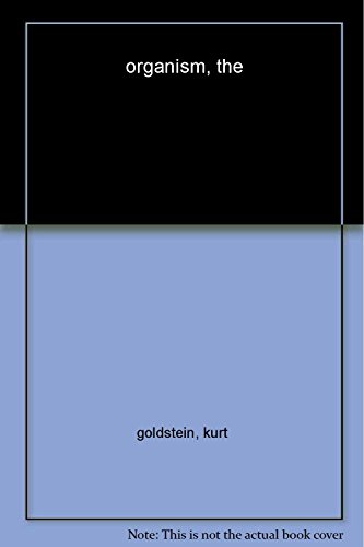 Beispielbild fr The Organism. A holistic approach to biology deriving from pathological data in man zum Verkauf von HJP VERSANDBUCHHANDLUNG