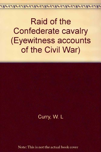 Stock image for Raid of the Confederate cavalry (Eyewitness accounts of the Civil War) for sale by Books From California