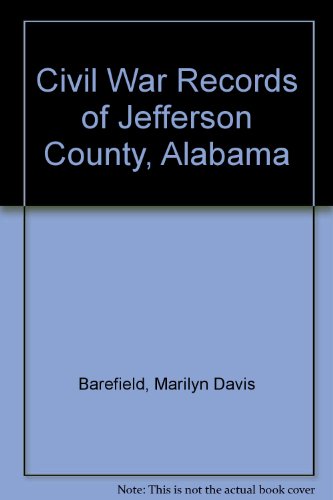 Civil War Records of Jefferson County, Alabama (9780942301229) by Barefield, Marilyn Davis