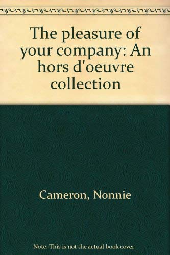 Imagen de archivo de The Pleasure of Your Company: An hors d'oeuvre collection a la venta por BookHolders