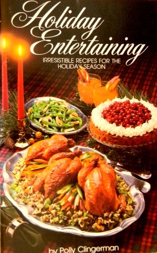 Stock image for Holiday Entertaining: Irresistible recipes for the holiday season for sale by Your Online Bookstore