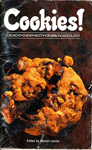 Imagen de archivo de Cookies! Crunchy - Chewy - Nutty - Crumbly - Chocolately a la venta por Top Notch Books