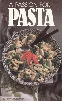 Beispielbild fr A Passion for Pasta zum Verkauf von SecondSale