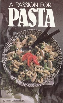 Imagen de archivo de A Passion for Pasta a la venta por SecondSale