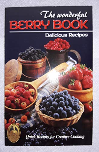 Beispielbild fr The Berry Book: Strawberries Blueberries Raspberries Blackberries Cranberries (Cookbook) zum Verkauf von Wonder Book