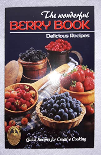 Imagen de archivo de The Berry Book: Strawberries Blueberries Raspberries Blackberries Cranberries (Cookbook) a la venta por Wonder Book