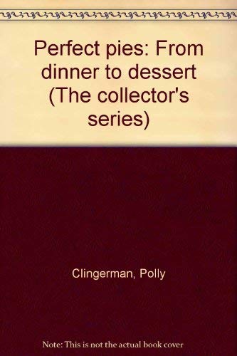 9780942320626: Perfect pies: From dinner to dessert (The collector's series)