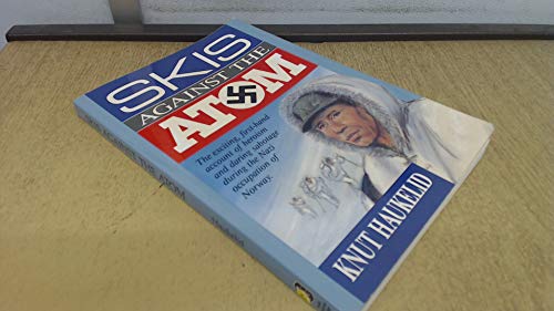 Beispielbild fr Skis Against the Atom : The Exciting, First Hand Account of Heroism and Daring Sabotage During the Nazi Occupation of Norway zum Verkauf von Better World Books