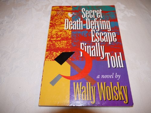 Stock image for Secret Death-Defying Escape Finally Told for sale by ThriftBooks-Atlanta