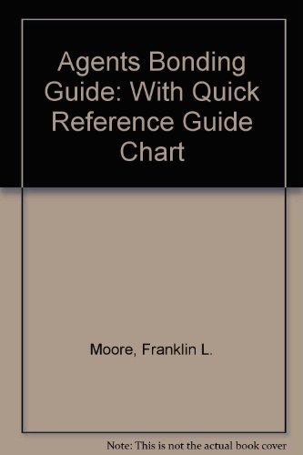 Stock image for Agents Bonding Guide: With Quick Reference Guide Chart for sale by ThriftBooks-Atlanta