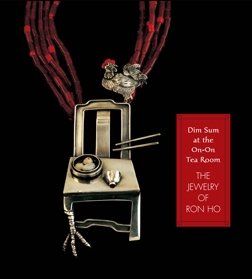 Dim Sum at the On-On Tea Room: the Jewelry of Ron Ho (9780942342123) by Stefano Catalani; Ben Mitchell; Michael Monroe
