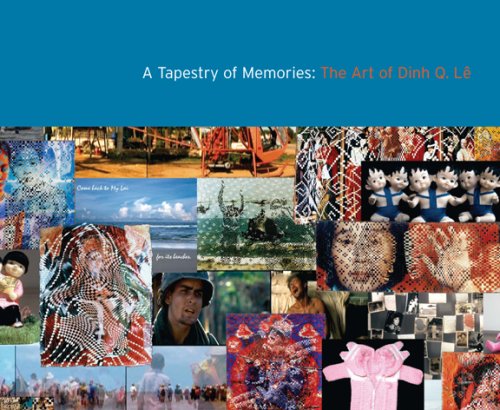 Imagen de archivo de A Tapestry of Memories: The Art of Dinh Q. Le a la venta por GoldenWavesOfBooks