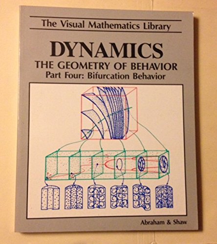 Beispielbild fr Dynamics, the Geometry of Behavior: Part 4, Bifurcation Behavior (Visual Mathematics Library) zum Verkauf von SecondSale