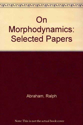 On Morphodynamics: Selected Papers (9780942344066) by Abraham, Ralph