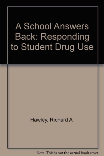 Stock image for A School Answers Back: Responding to Student Drug Use for sale by Wonder Book