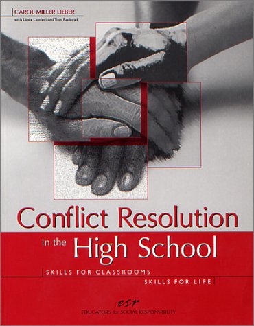 Conflict Resolution in the High School: 36 Lessons (9780942349115) by Linda Lantieri; Carol Miller Lieber; Tom Roderick