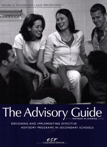 Imagen de archivo de The Advisory Guide: Designing and Implementing Effective Advisory Programs in Secondary Schools a la venta por ZBK Books