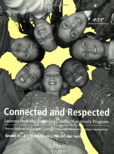 Stock image for Connected and Respected (Volume 1): Lessons from the Resolving Conflict Creatively Program, Grades K-2 for sale by Dream Books Co.