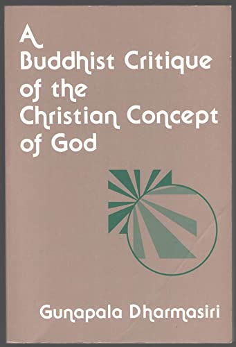 Stock image for Buddhist Critique of the Christian Concept of God for sale by Bookmans