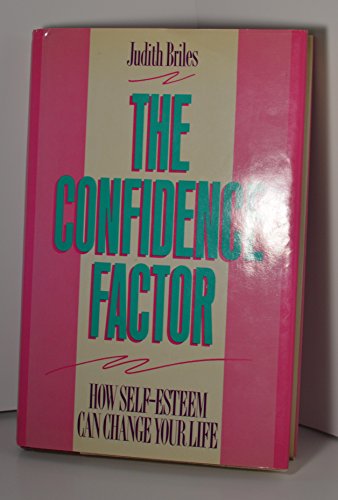 Beispielbild fr The Confidence Factor: How Self-Esteem Can Change Your Life zum Verkauf von Wonder Book