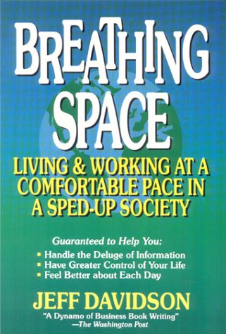 Stock image for Breathing Space: Living and Working at a Comfortable Pace in a Sped-Up Society for sale by SecondSale