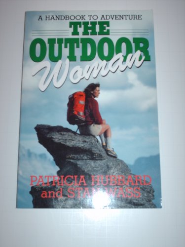 9780942361360: The Outdoor Woman: A Handbook to Adventure