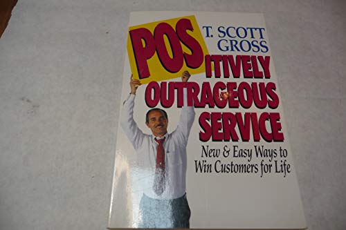 Stock image for Positively Outrageous Service: New and Easy Ways to Win Customers for Life for sale by Wonder Book