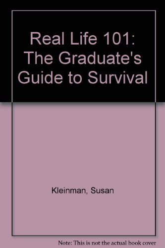 Beispielbild fr Real Life 101: The Graduate's Guide to Survival zum Verkauf von Wonder Book