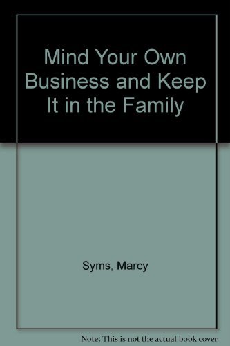 Stock image for Mind Your Own Business: And Keep It in the Family for sale by ThriftBooks-Atlanta