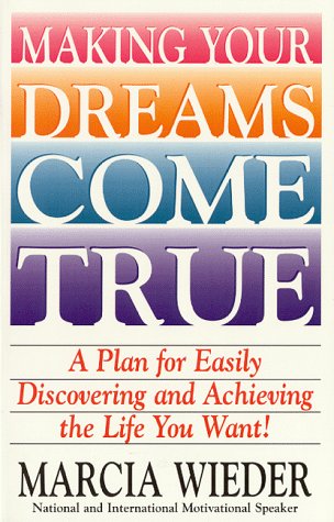 Imagen de archivo de Making Your Dreams Come True: A Plan for Easily Discovering and Achieving the Life You Want! a la venta por Your Online Bookstore