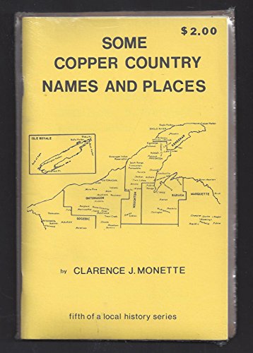 Stock image for SOME COPPER COUNTRY NAMES AND PLACES; EXPANDED for sale by Artis Books & Antiques